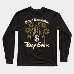 Most Expensive Day Ever Long Sleeve T-Shirt